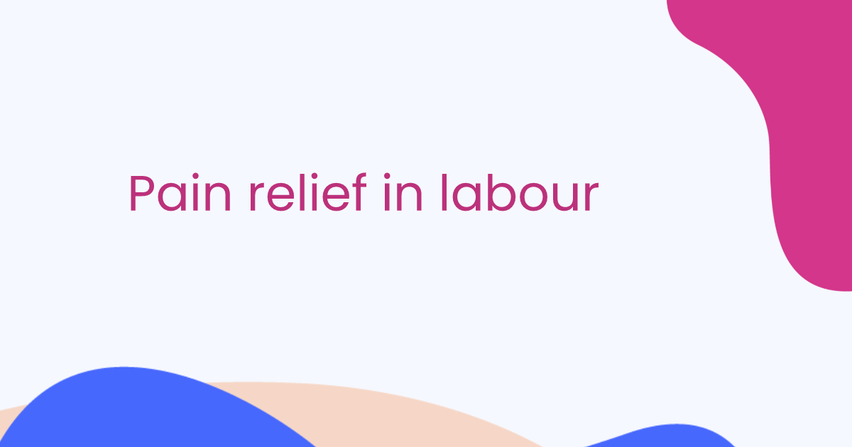 Pain relief in labour